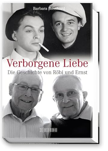 Verborgene Liebe: Die Geschichte von Röbi und Ernst